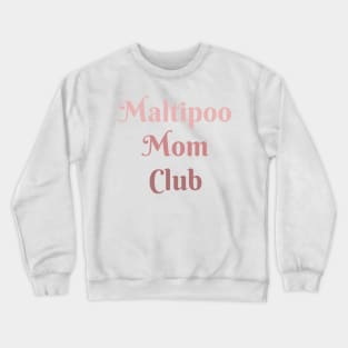 maltipoo mom club Crewneck Sweatshirt